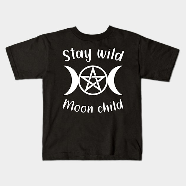 Stay Wild Moon Child Kids T-Shirt by theboonation8267